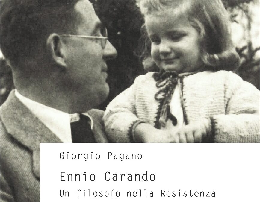 Ennio Carando, un filosofo nella Resistenza, Giorgio Pagano, 22 settembre, ore 17.00, salone di Storia Patria